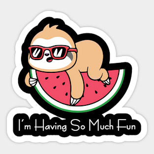 I'M Having So Much Fun Sloth Sticker